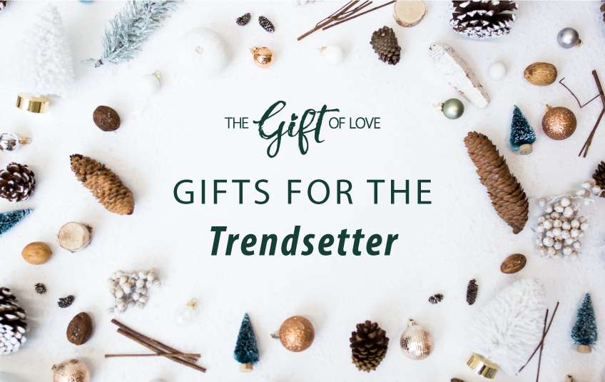 Gifts for the Trendsetter